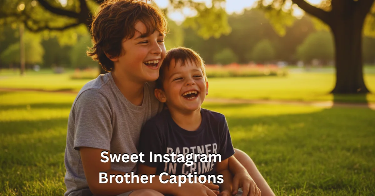 Instagram Brother Quotes – Sweet, Funny, and Inspiring Captions for Every Bond with Big, Little, or Twin Brothers